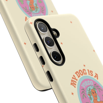 My Dog is a Virgo Phone Case