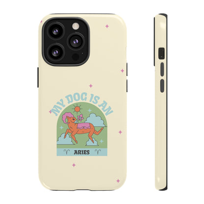 My Dog is an Aries Phone Case
