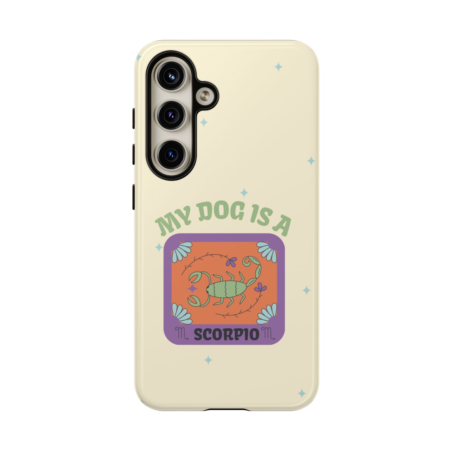 My Dog is a Scorpio Phone Case