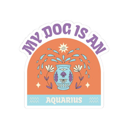 My Dog is an Aquarius Sticker