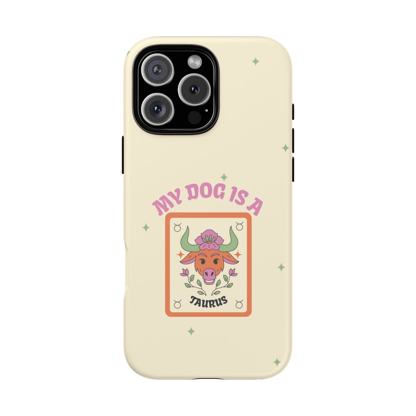 My Dog is a Taurus Phone Case