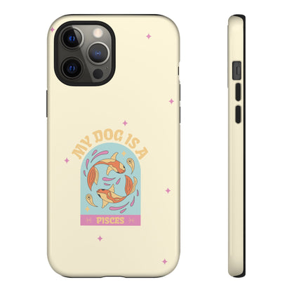 My Dog is a Pisces Phone Case