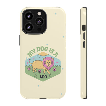 My Dog Is a Leo Phone Case