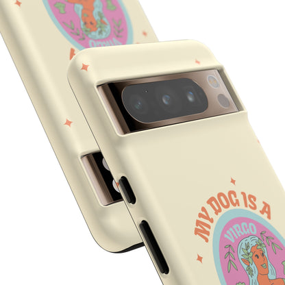 My Dog is a Virgo Phone Case