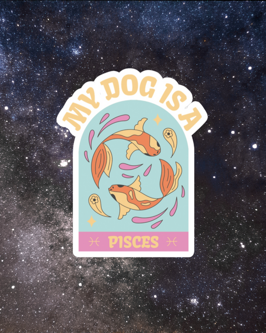 My Dog is a Pisces Sticker