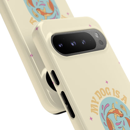 My Dog is a Pisces Phone Case