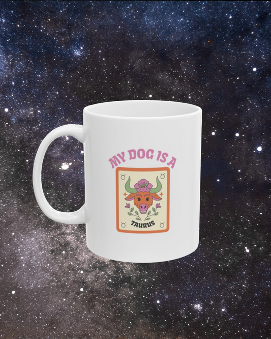 My Dog is a Taurus Mug