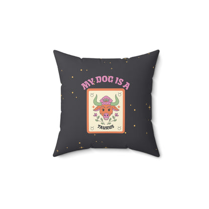My Dog is a Taurus Throw Pillow