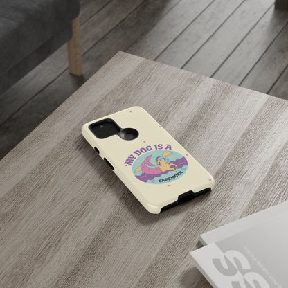 My Dog is a Capricorn Phone Case