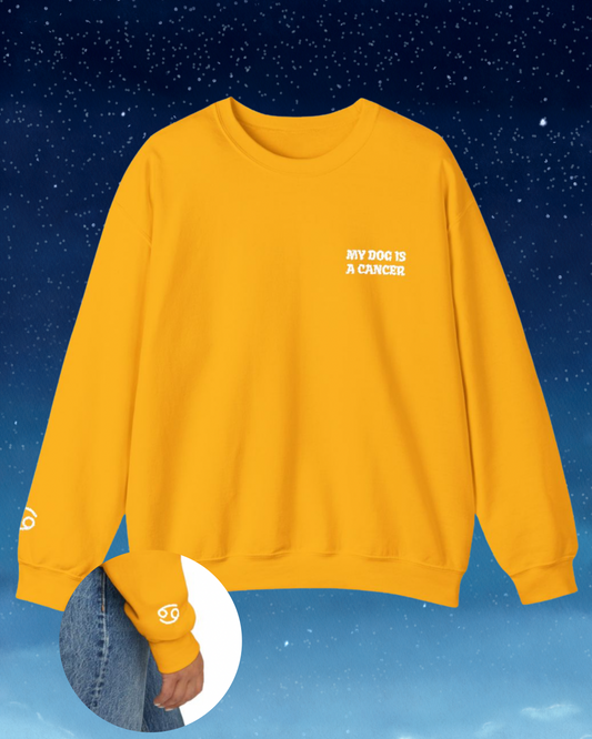 My Dog is a Cancer Embroidered Sweatshirt