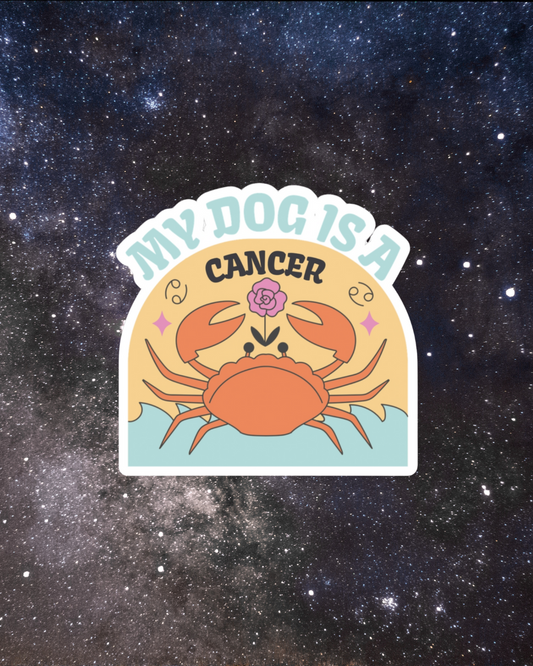 My Dog is a Cancer Sticker