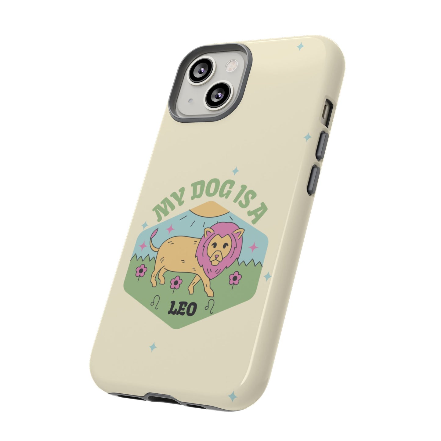 My Dog Is a Leo Phone Case