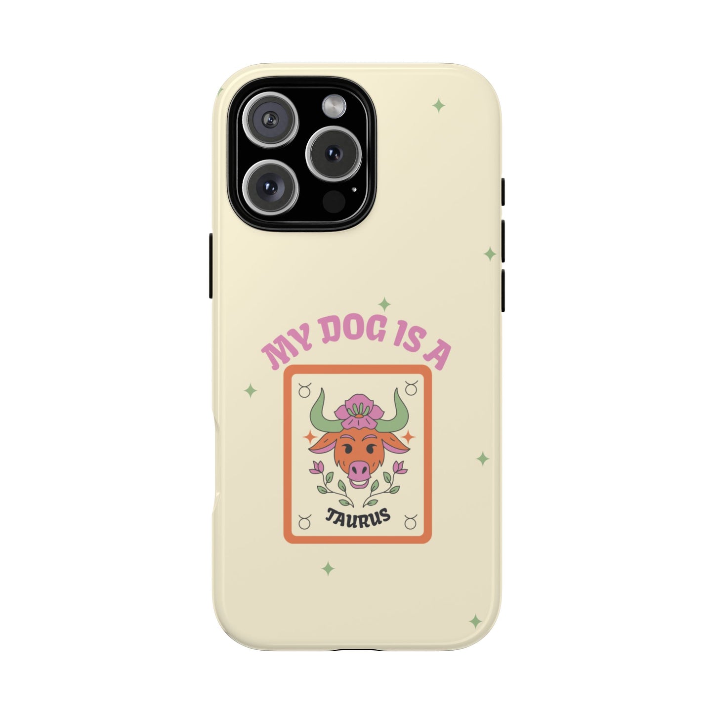 My Dog is a Taurus Phone Case