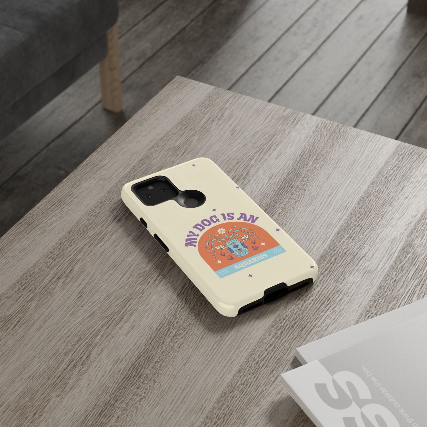 My Dog is an Aquarius Phone Case