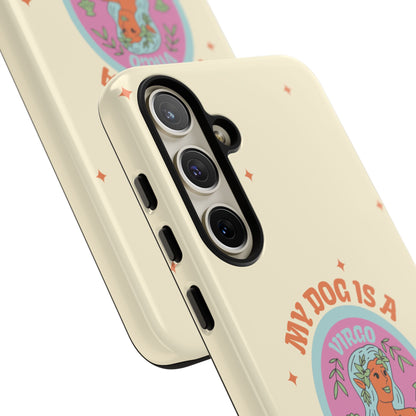 My Dog is a Virgo Phone Case