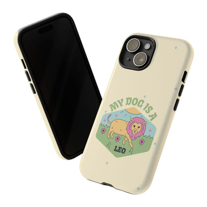 My Dog Is a Leo Phone Case