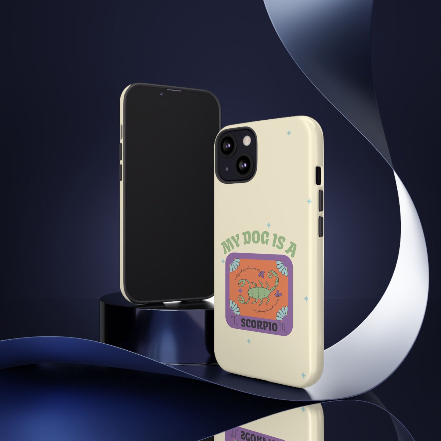My Dog is a Scorpio Phone Case