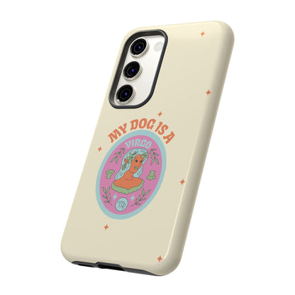 My Dog is a Virgo Phone Case