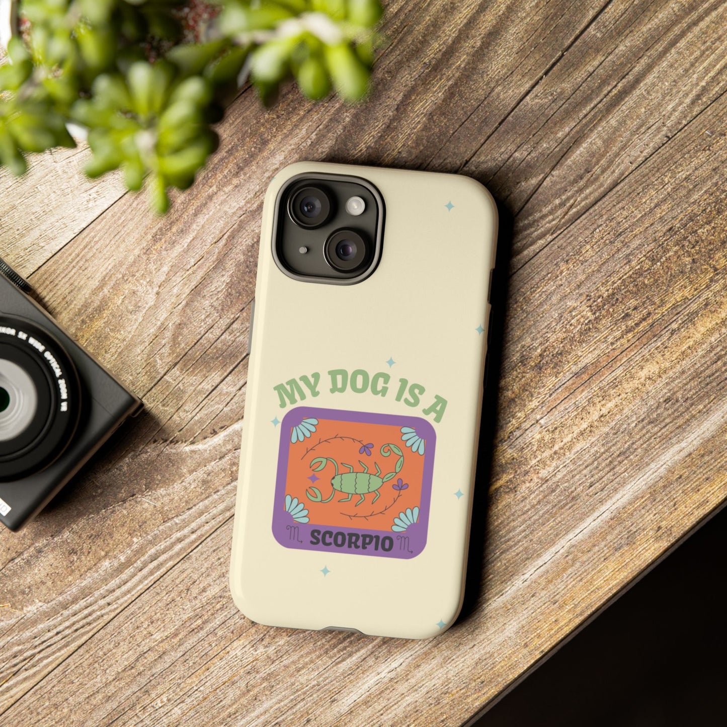 My Dog is a Scorpio Phone Case