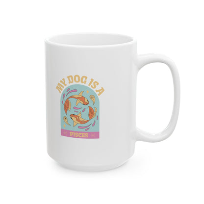 My Dog is a Pisces Mug