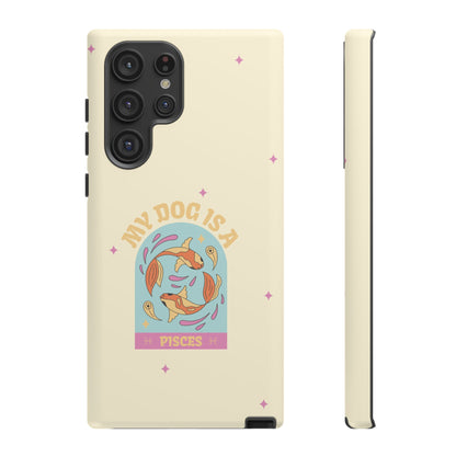 My Dog is a Pisces Phone Case