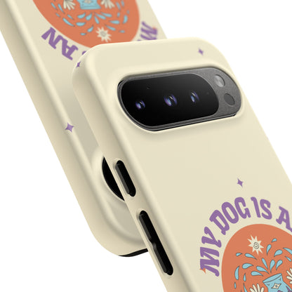 My Dog is an Aquarius Phone Case