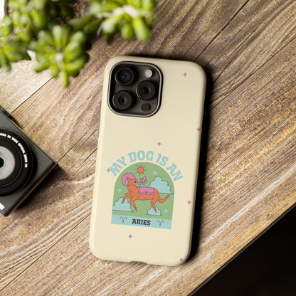 My Dog is an Aries Phone Case