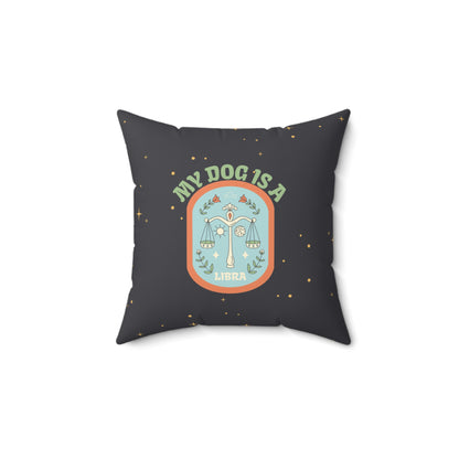 My Dog is a Libra Throw Pillow