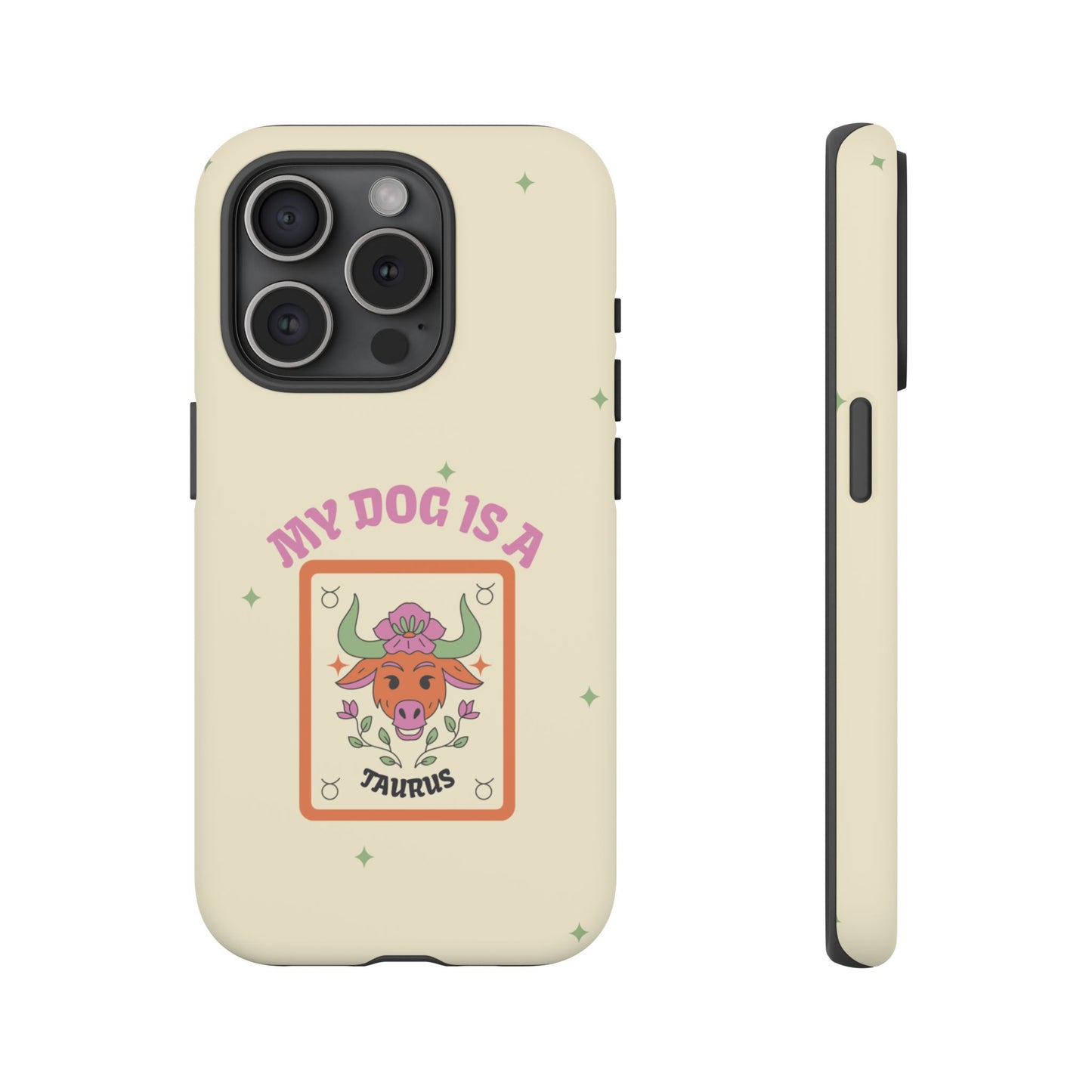 My Dog is a Taurus Phone Case