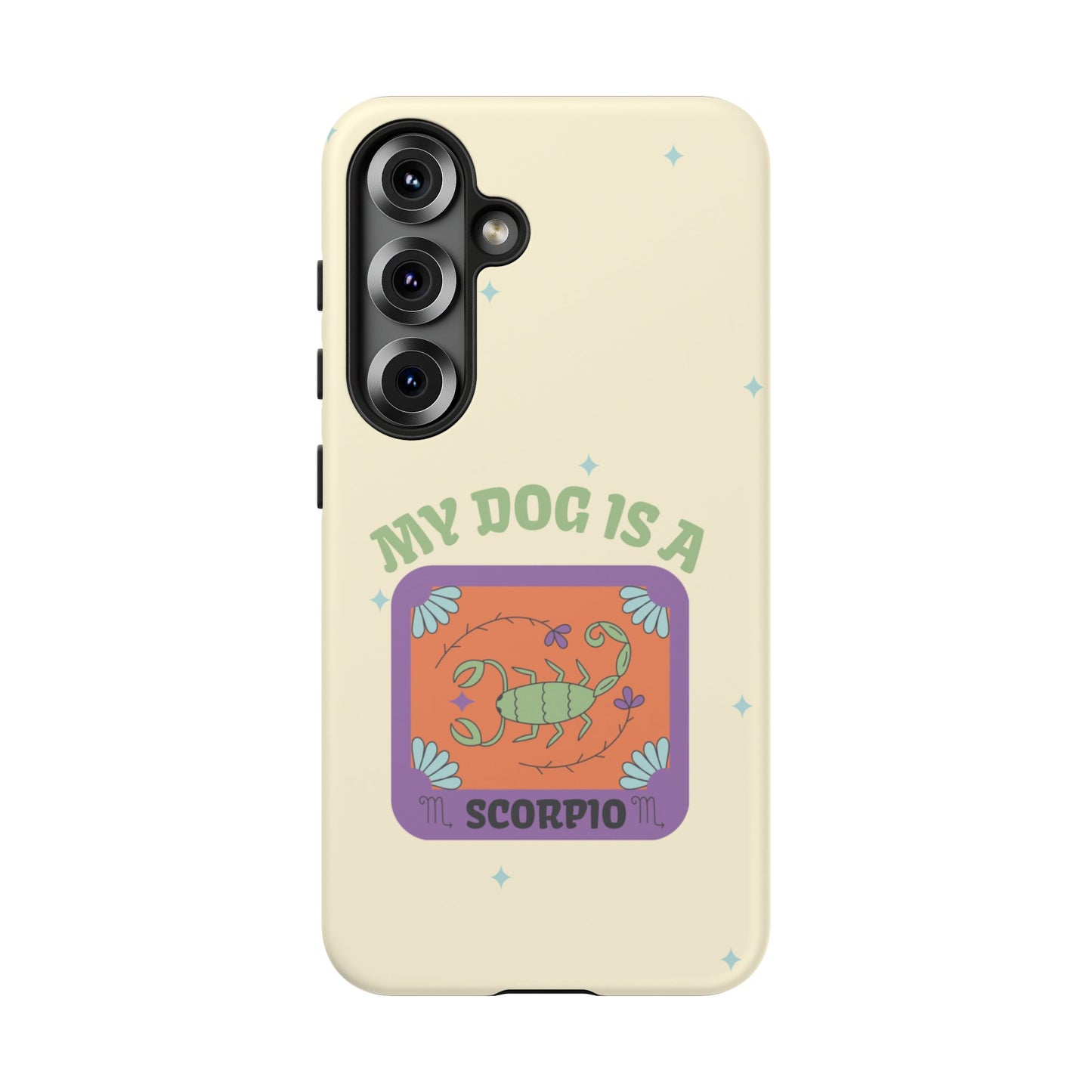 My Dog is a Scorpio Phone Case