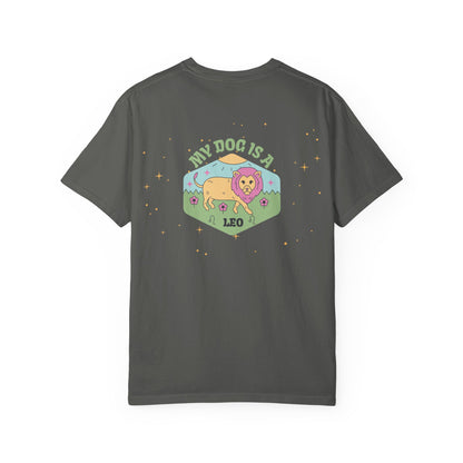 My Dog is a Leo T- Shirt