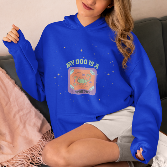 My Dog is a Scorpio Hoodie