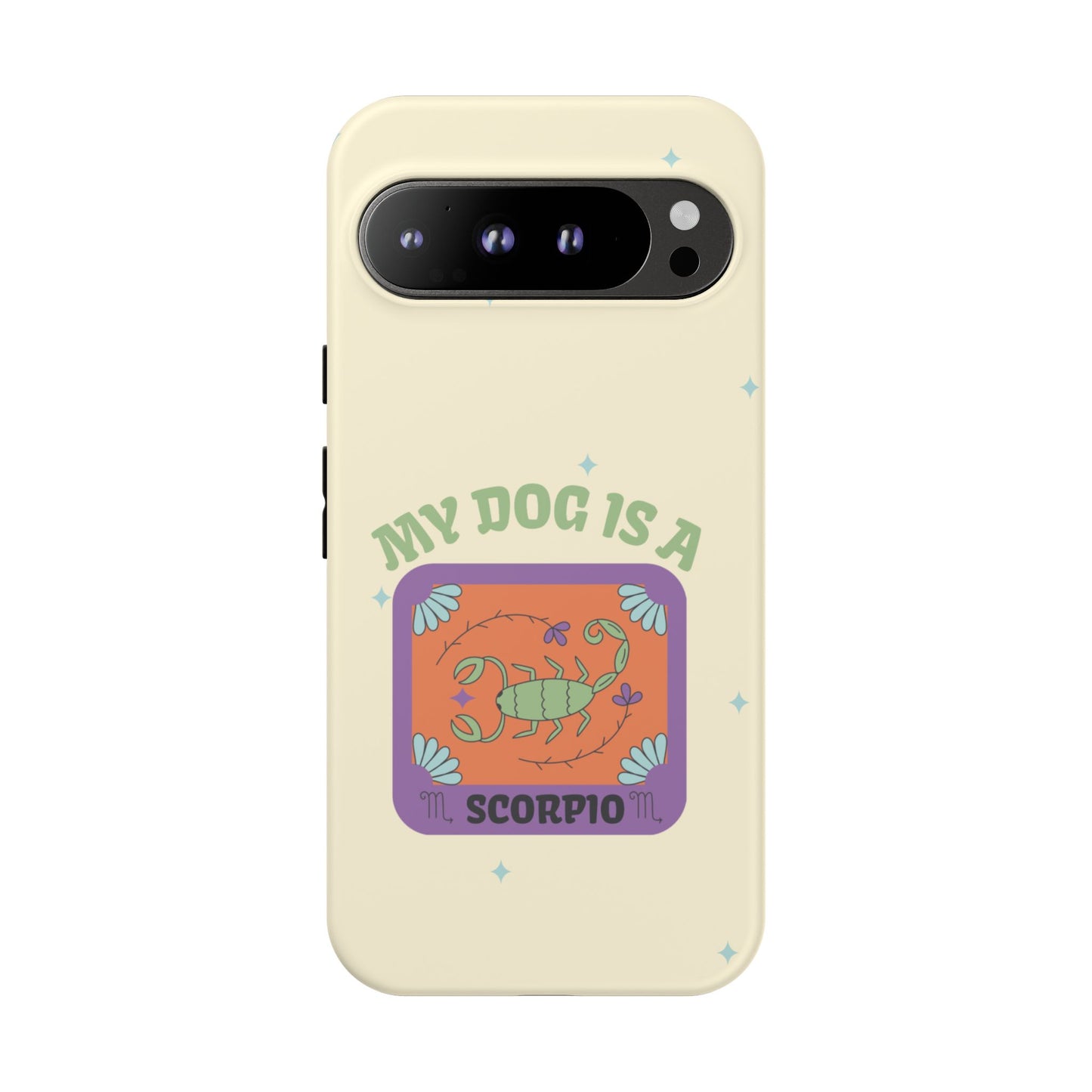 My Dog is a Scorpio Phone Case