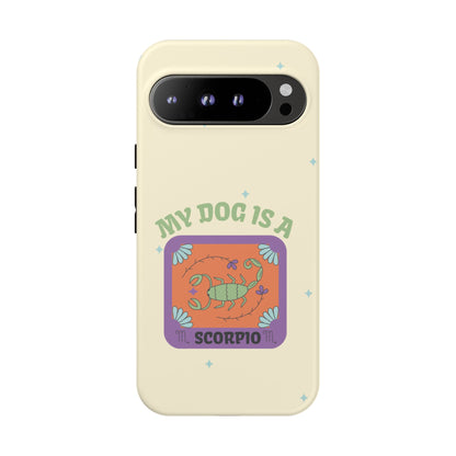 My Dog is a Scorpio Phone Case