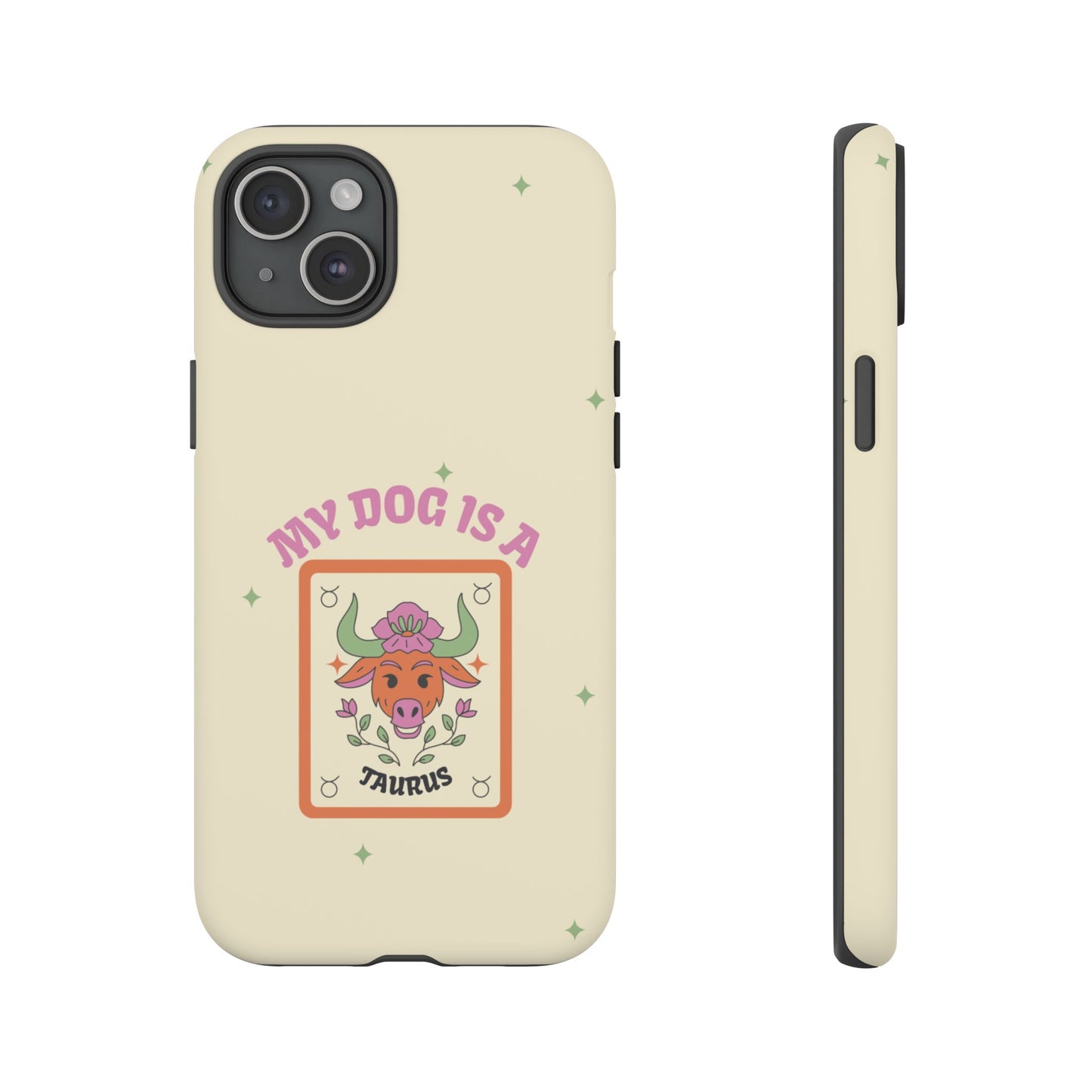 My Dog is a Taurus Phone Case