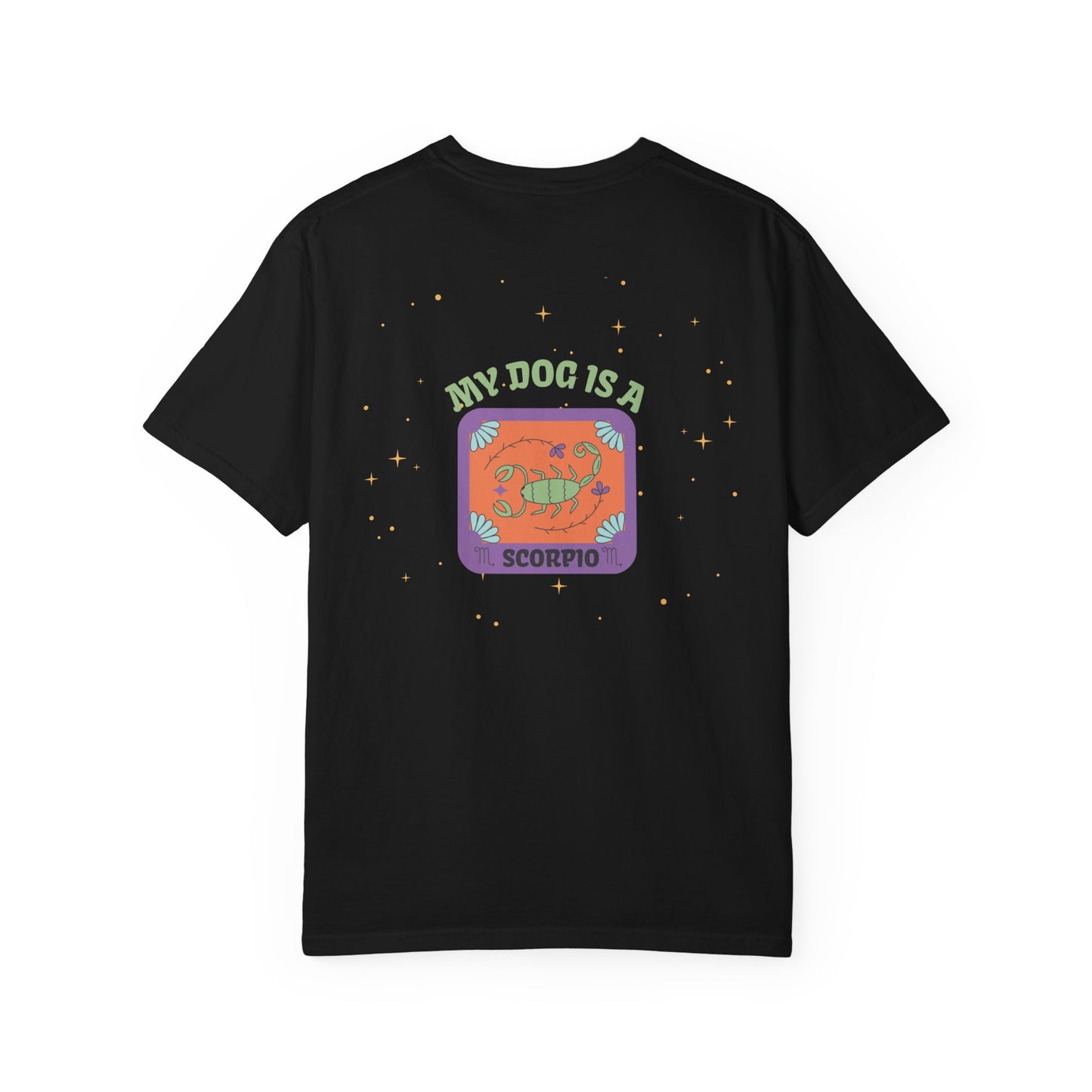 My Dog is a Scorpio T-Shirt