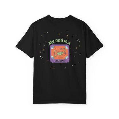 My Dog is a Scorpio T-Shirt