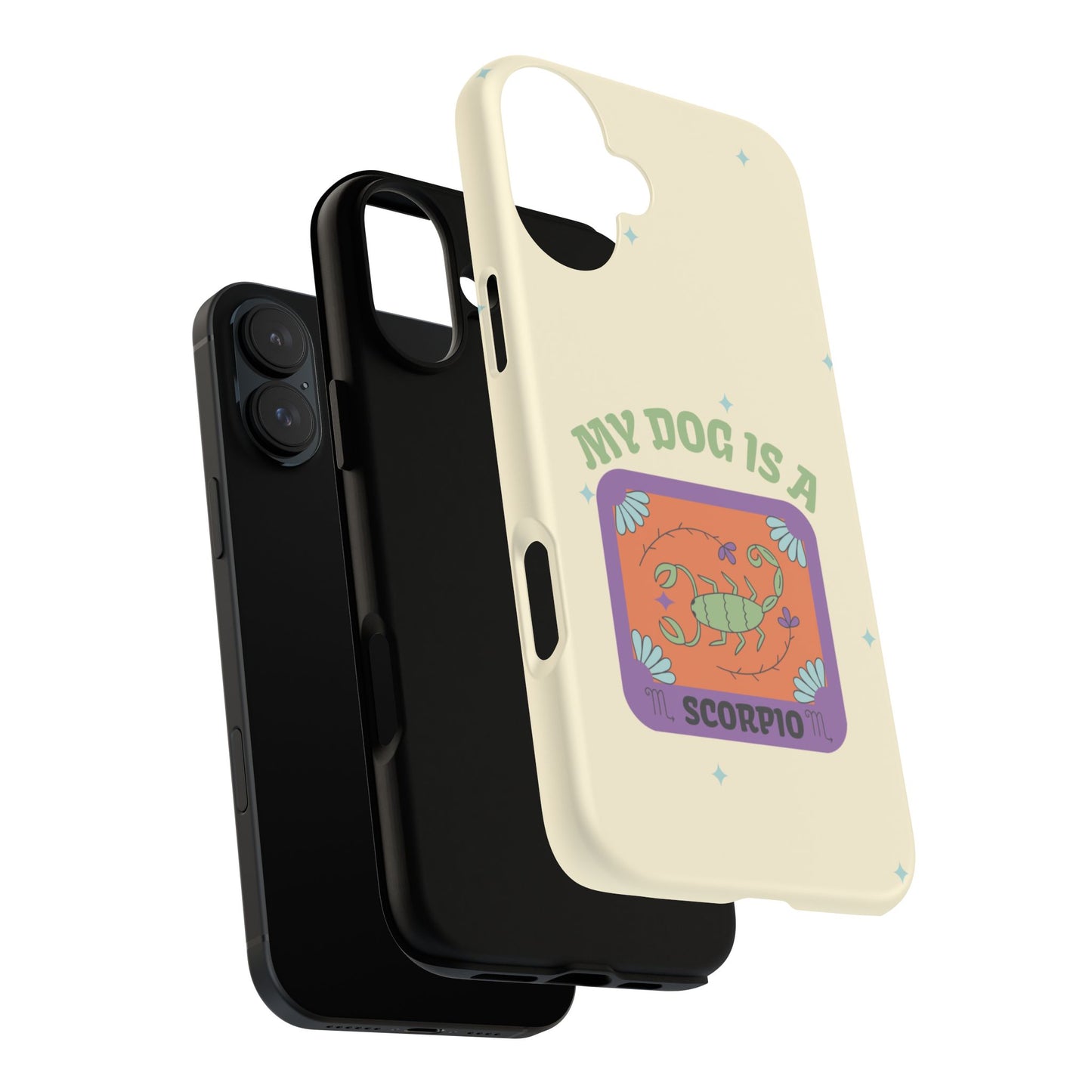 My Dog is a Scorpio Phone Case