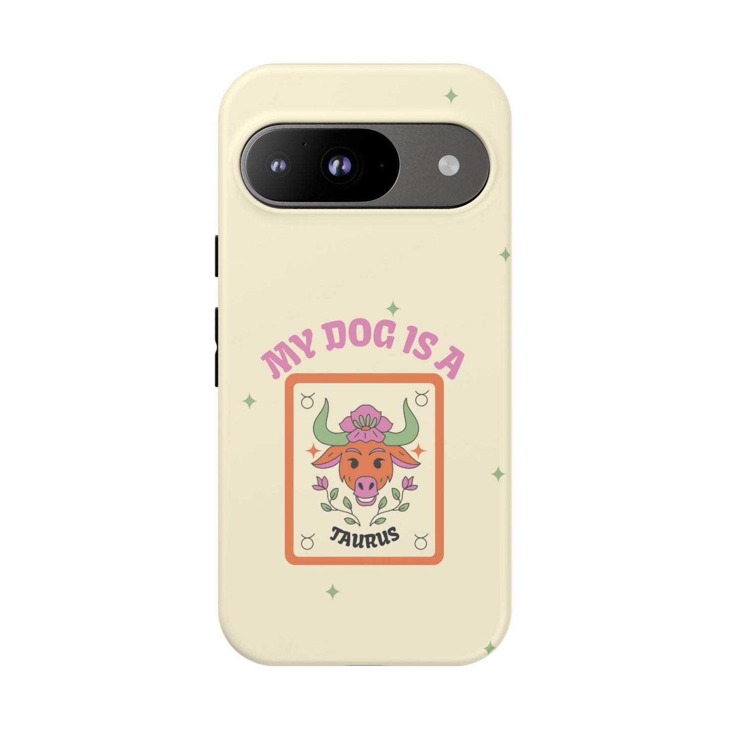 My Dog is a Taurus Phone Case