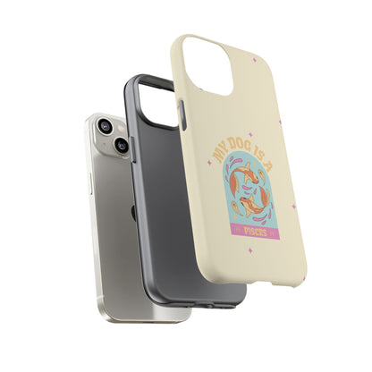 My Dog is a Pisces Phone Case