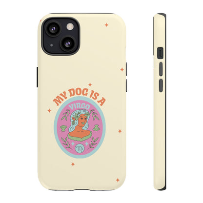My Dog is a Virgo Phone Case
