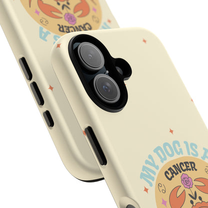 My Dog is a Cancer Phone Case