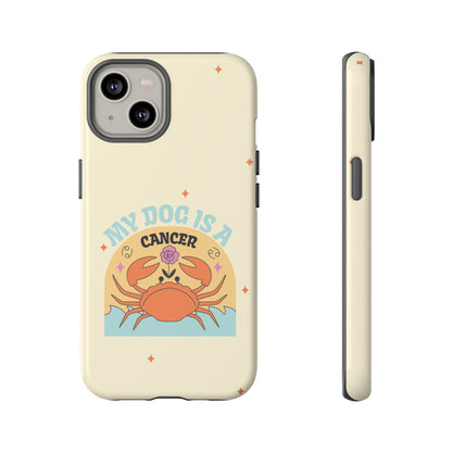 My Dog is a Cancer Phone Case