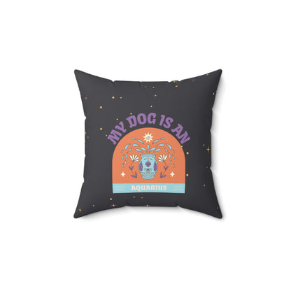 My Dog Is An Aquarius Throw Pillow