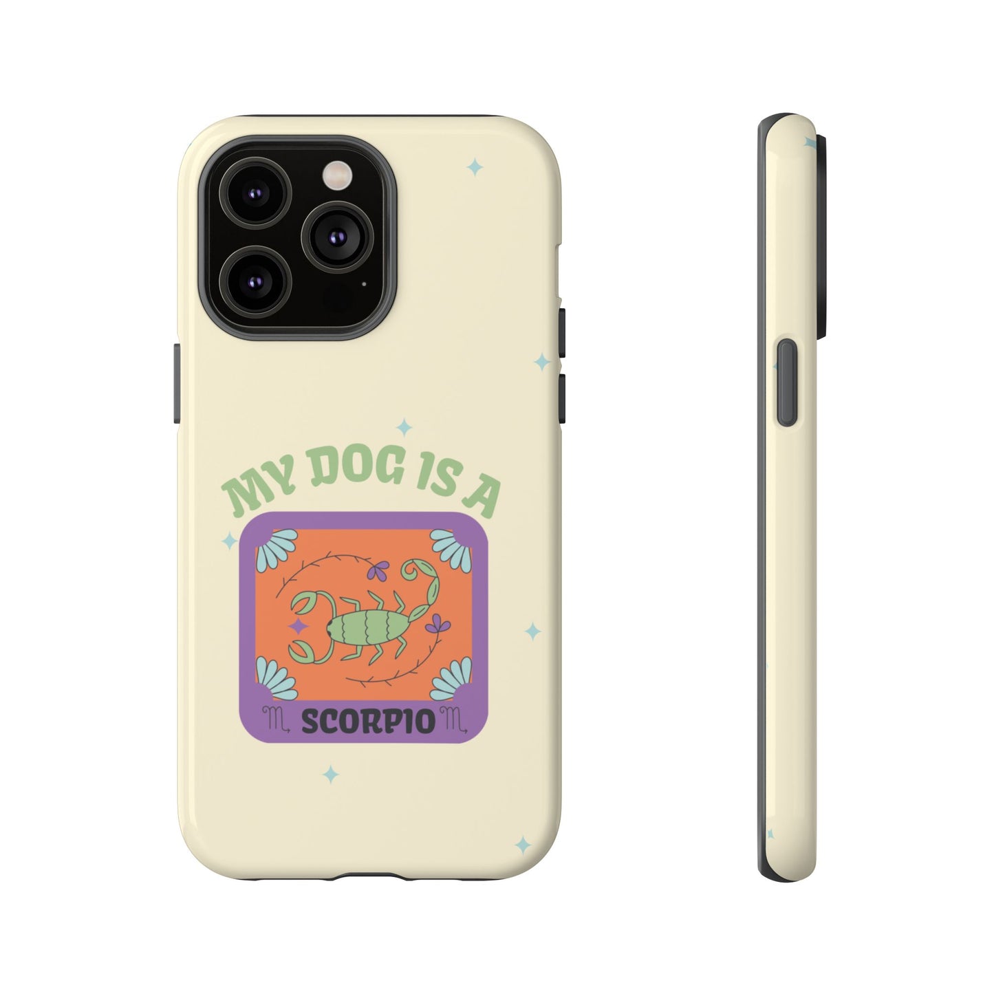 My Dog is a Scorpio Phone Case