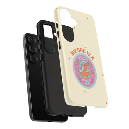 My Dog is a Virgo Phone Case