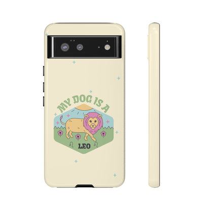 My Dog Is a Leo Phone Case