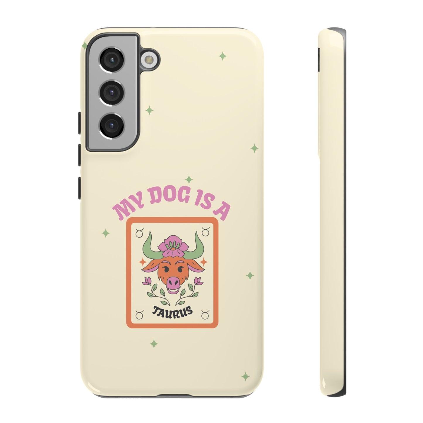 My Dog is a Taurus Phone Case