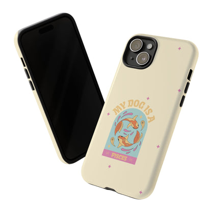 My Dog is a Pisces Phone Case