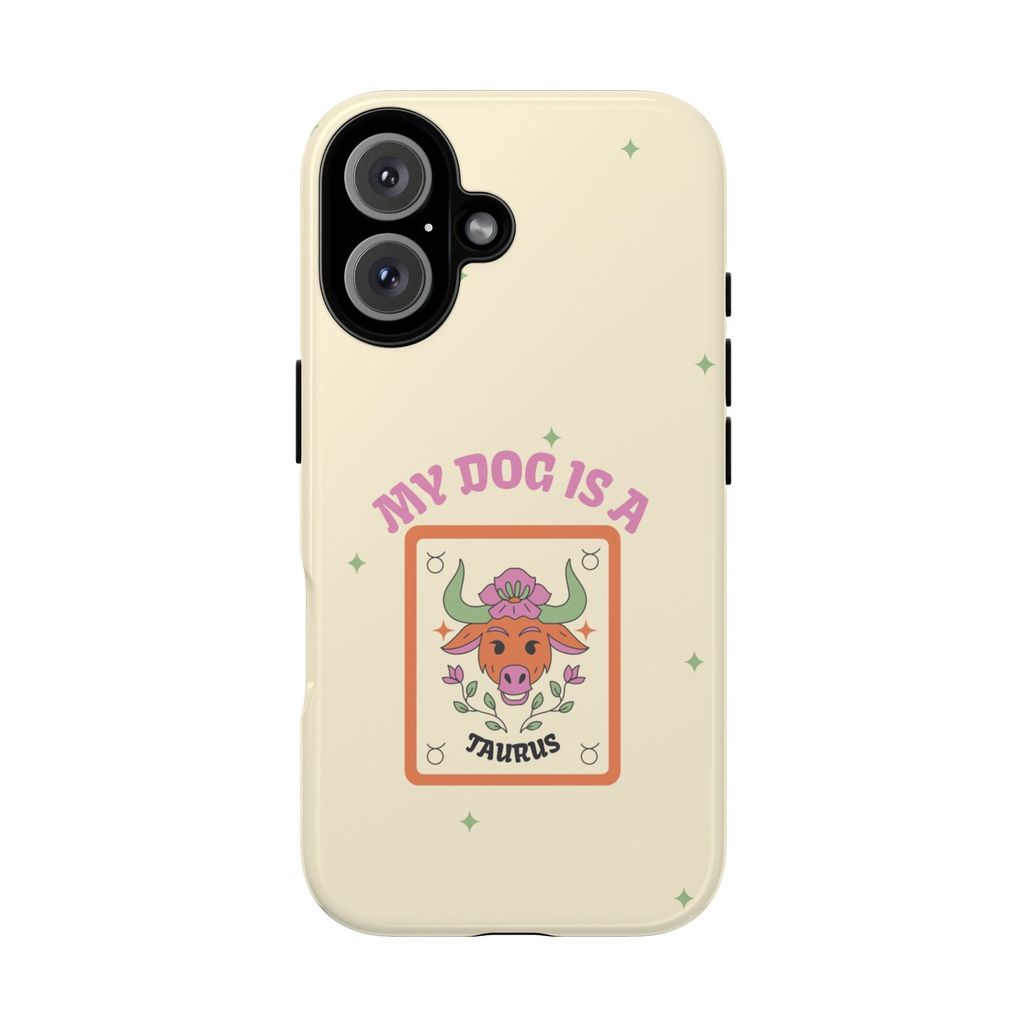 My Dog is a Taurus Phone Case